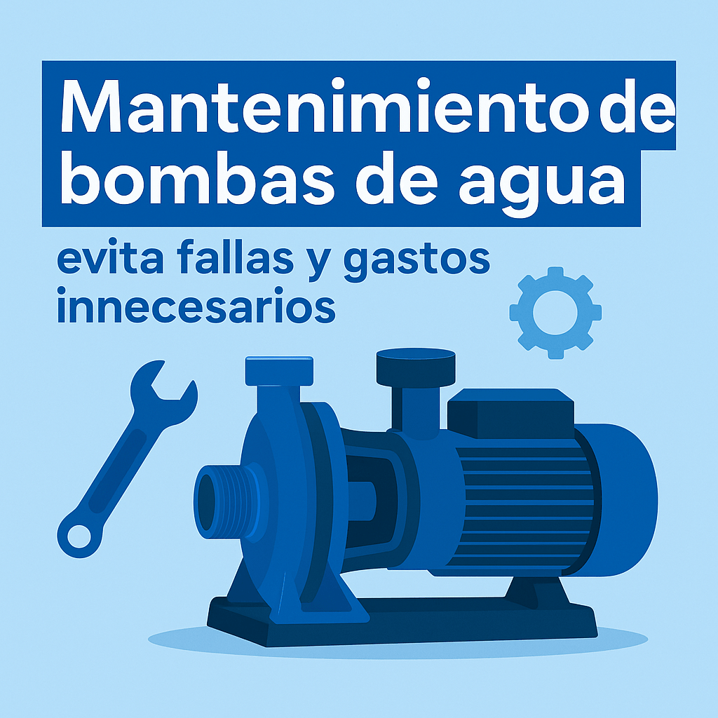 💦 Importancia del mantenimiento de una bomba de agua (exterior o&nbsp;sumergible)